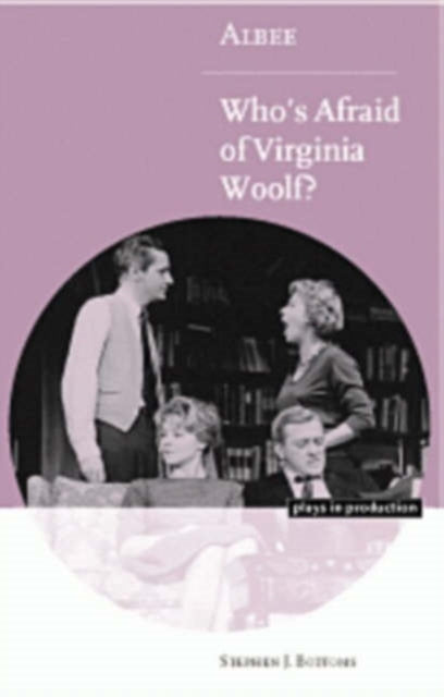 Book cover of: Albee: Who's Afraid of Virginia Woolf?. By: Stephen J. Bottoms