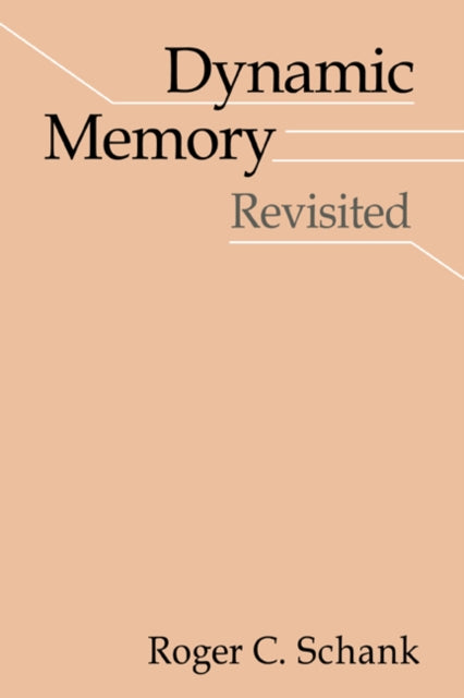 Book cover of: Dynamic Memory Revisited. By: Roger C. Schank