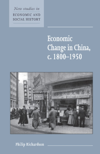 Book cover of: Economic Change in China, c.1800–1950. By: Philip Richardson