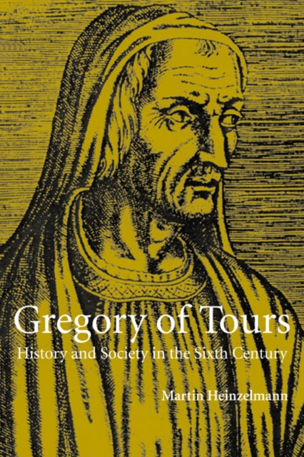 Book cover of: Gregory of Tours. By: Martin Heinzelmann