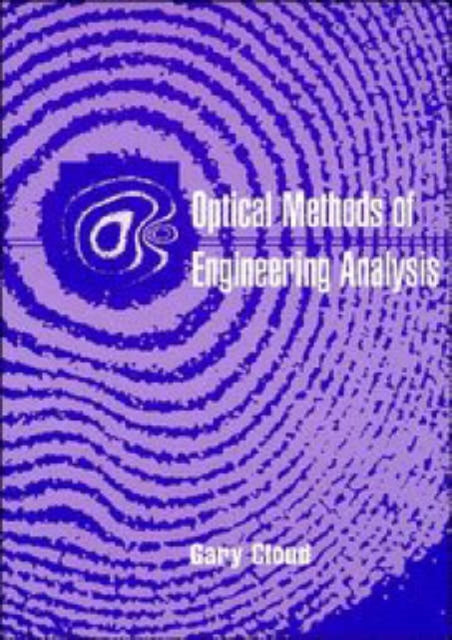 Book cover of: Optical Methods of Engineering Analysis. By: Gary Cloud