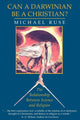 Book cover of: Can a Darwinian be a Christian?. By: Michael Ruse
