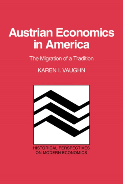 Book cover of: Austrian Economics in America. By: Karen I. Vaughn