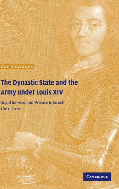 Book cover of: Dynastic State and the Army under Louis XIV. By: Guy Rowlands
