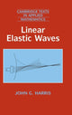 Book cover of: Linear Elastic Waves. By: John G. Harris