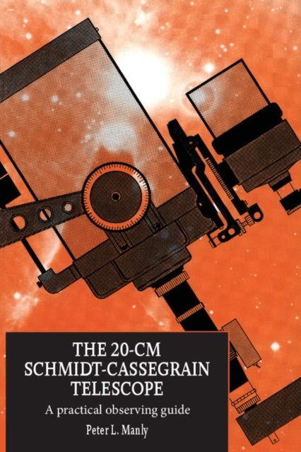 Book cover of: 20-cm Schmidt-Cassegrain Telescope. By: Peter L. Manly