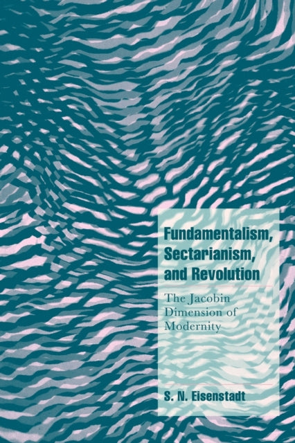 Book cover of: Fundamentalism, Sectarianism, and Revolution. By: S. N. Eisenstadt