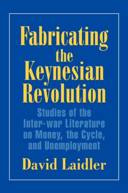 Book cover of: Fabricating the Keynesian Revolution