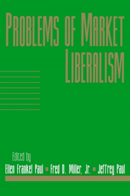 Book cover of: Problems of Market Liberalism: Volume 15, Social Philosophy and Policy, Part 2