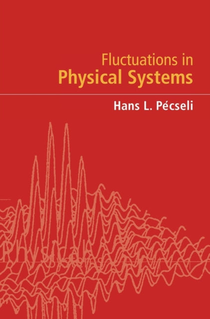 Book cover of: Fluctuations in Physical Systems. By: Hans L. Pécseli