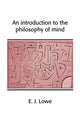 Book cover of: Introduction to the Philosophy of Mind. By: E. J. Lowe