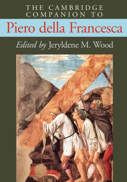 Book cover of: Cambridge Companion to Piero della Francesca. By: Jeryldene M. Wood