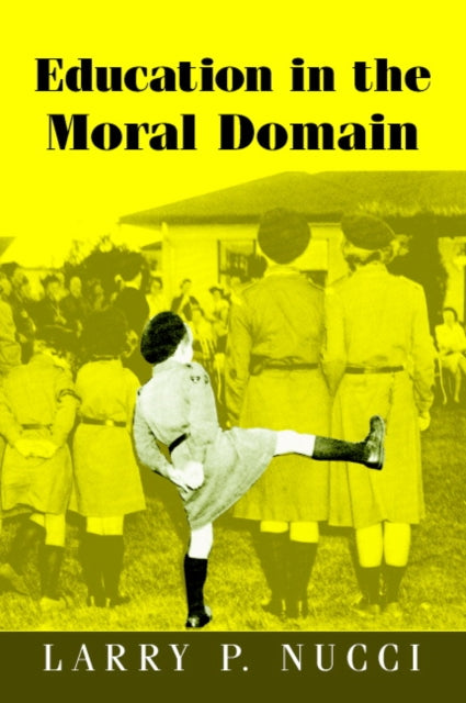 Book cover of: Education in the Moral Domain. By: Larry P. Nucci