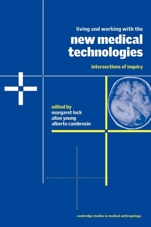 Living and Working with the New Medical Technologies