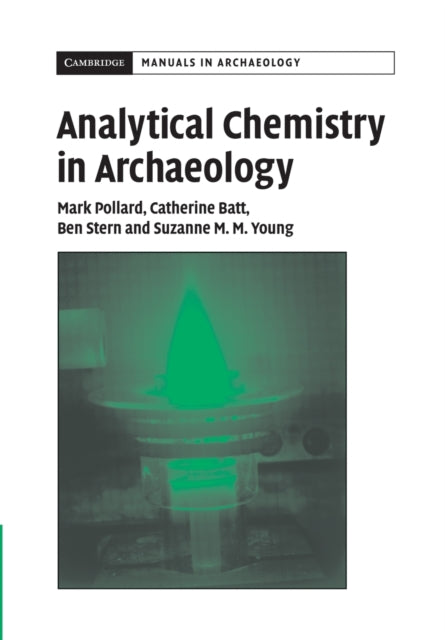 Book cover of: Analytical Chemistry in Archaeology. By: A. M. Pollard