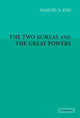 Book cover of: Two Koreas and the Great Powers. By: Samuel S. Kim