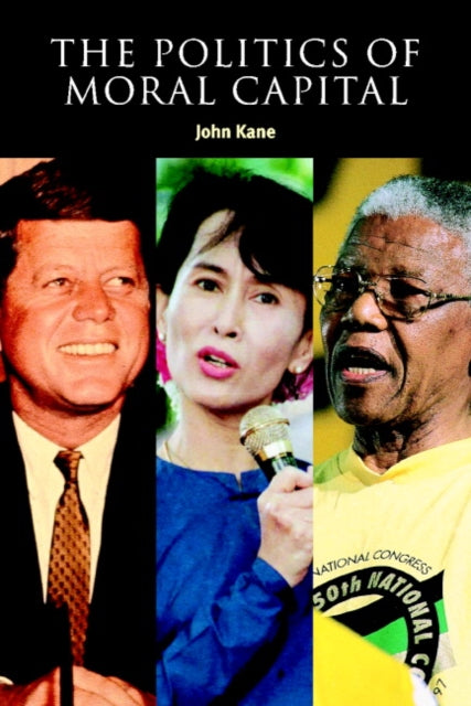 Book cover of: Politics of Moral Capital. By: John Kane