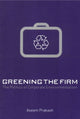 Book cover of: Greening the Firm. By: Aseem Prakash