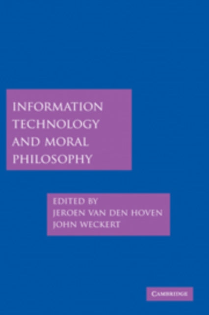 Book cover of: Information Technology and Moral Philosophy. By: Jeroen van den Hoven