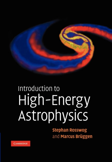 Book cover of: Introduction to High-Energy Astrophysics. By: Stephan Rosswog