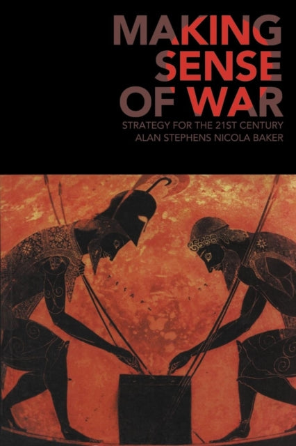 Book cover of: Making Sense of War. By: Alan Stephens