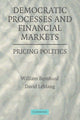 Book cover of: Democratic Processes and Financial Markets. By: William Bernhard
