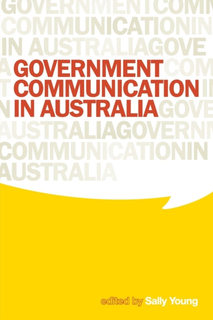 Book cover of: Government Communication in Australia. By: Sally Young