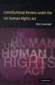 Book cover of: Constitutional Review under the UK Human Rights Act. By: Aileen Kavanagh