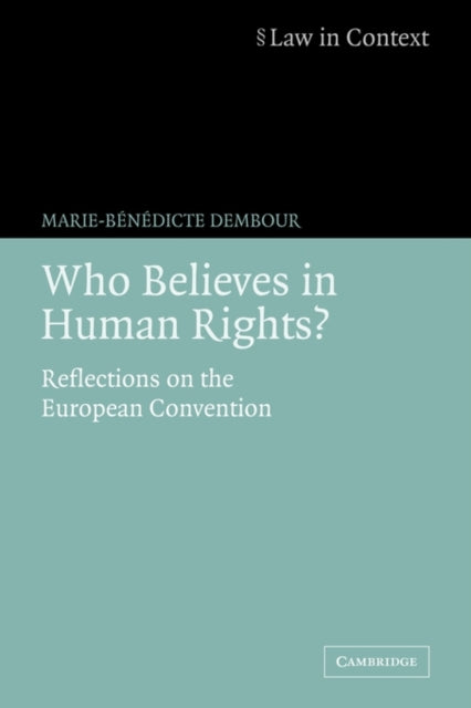 Book cover of: Who Believes in Human Rights?. By: Marie-Bénédicte Dembour, Marie-Bénédicte Dembour