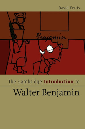 The Cambridge Introduction to Walter Benjamin