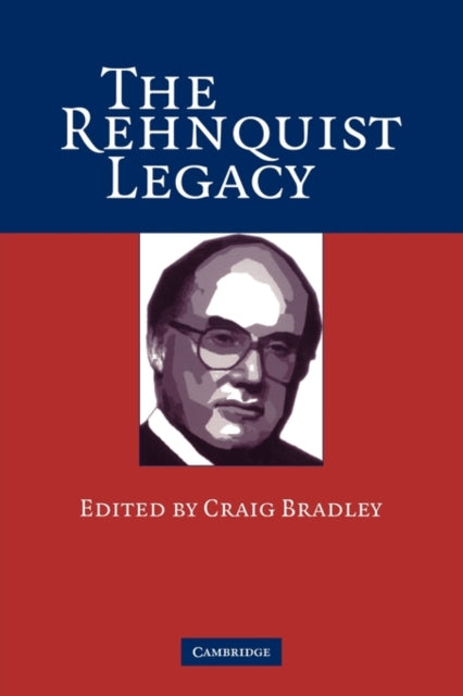 Book cover of: Rehnquist Legacy. By: Craig Bradley