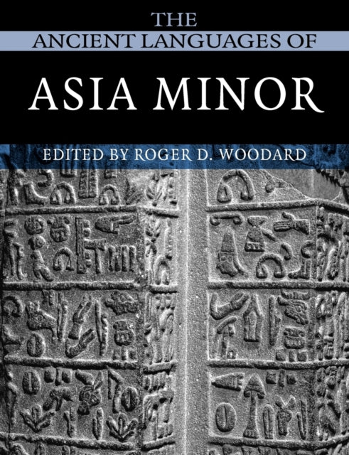 Book cover of: Ancient Languages of Asia Minor. By: Roger D. Woodard