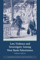 Book cover of: Law, Violence and Sovereignty Among West Bank Palestinians. By: Tobias Kelly