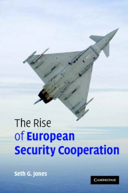 Book cover of: Rise of European Security Cooperation. By: Seth G. Jones