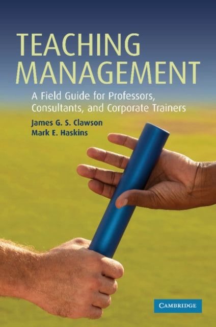 Book cover of: Teaching Management. By: James G. S. Clawson, James G. Clawson