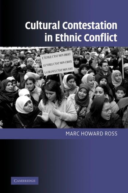 Book cover of: Cultural Contestation in Ethnic Conflict. By: Marc Howard Ross