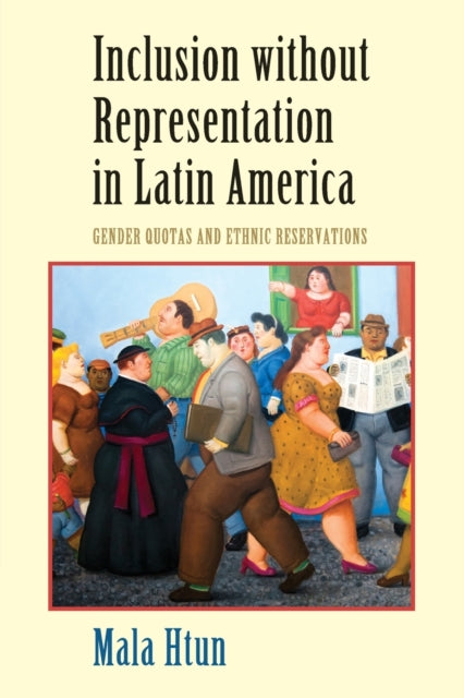 Book cover of: Inclusion without Representation in Latin America. By: Mala Htun
