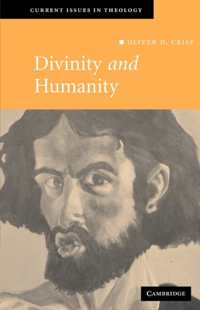 Book cover of: Divinity and Humanity. By: Oliver D. Crisp