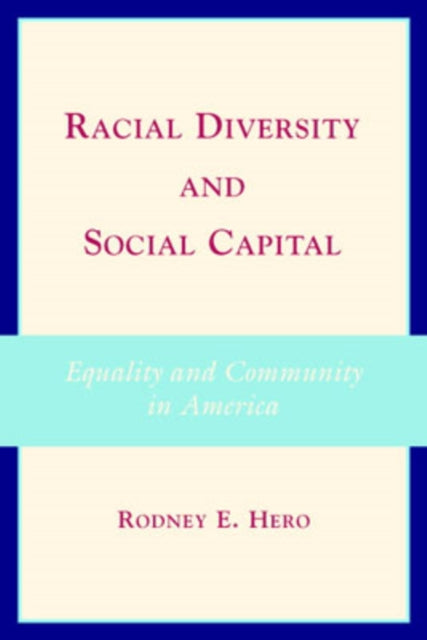 Book cover of: Racial Diversity and Social Capital. By: Rodney E. Hero