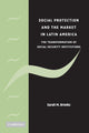 Book cover of: Social Protection and the Market in Latin America. By: Sarah Marie Brooks