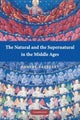 Book cover of: Natural and the Supernatural in the Middle Ages. By: Robert Bartlett