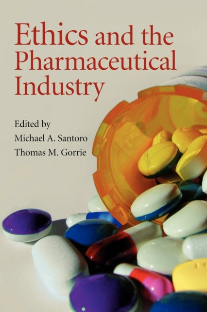 Book cover of: Ethics and the Pharmaceutical Industry. By: Michael A. Santoro