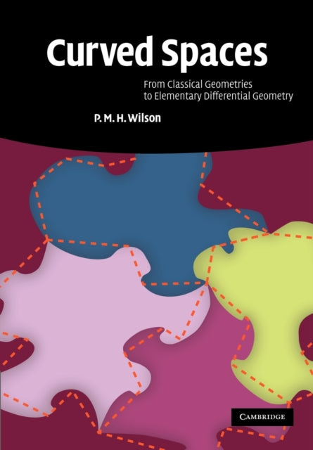 Book cover of: Curved Spaces. By: P. M. H. Wilson
