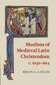 Book cover of: Muslims of Medieval Latin Christendom, c.1050–1614