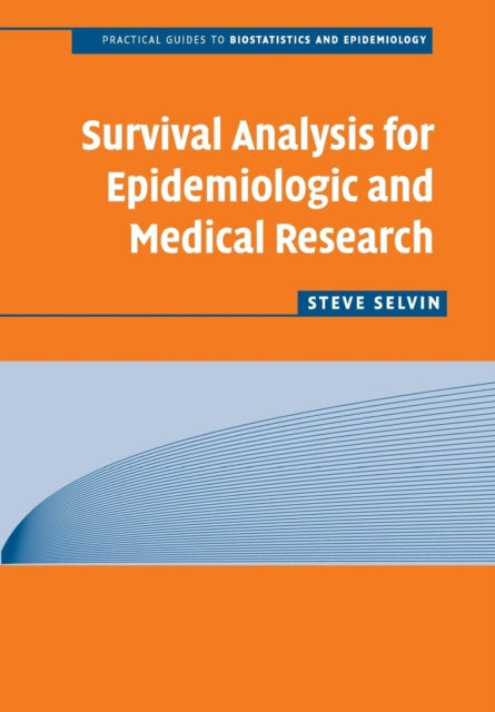 Book cover of: Survival Analysis for Epidemiologic and Medical Research. By: Steve Selvin, S. Selvin