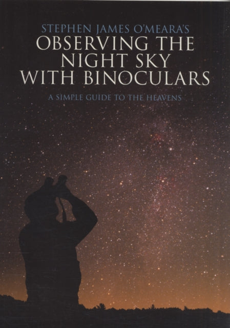 Book cover of: Stephen James O'Meara's Observing the Night Sky with Binoculars. By: Stephen James O'Meara