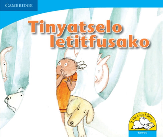 Book cover of: Tinyatselo letitfusako (Siswati). By: Lindi Mahlangu