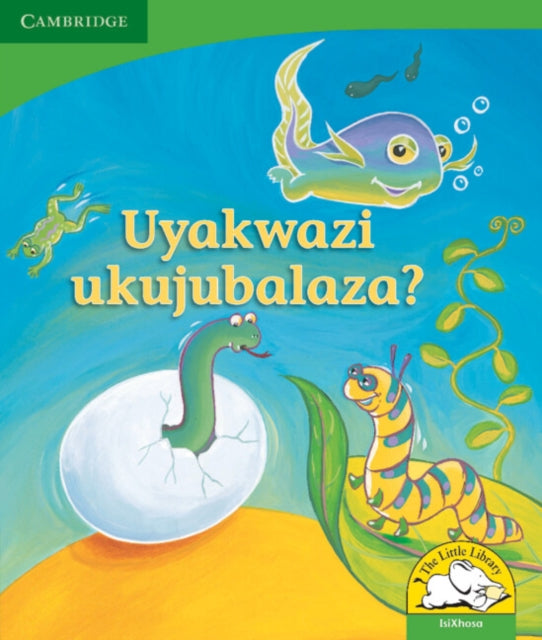 Book cover of: Uyakwazi ukujubalaza? (IsiXhosa). By: Kerry Saadien-Raad