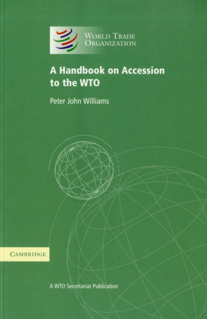 Book cover of: Handbook on Accession to the WTO. By: Peter Williams