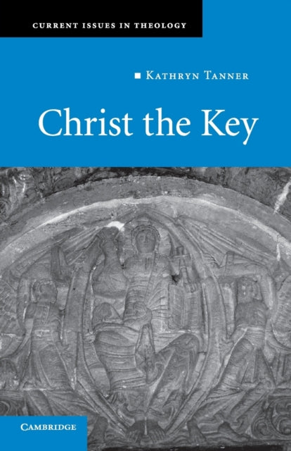 Book cover of: Christ the Key. By: Kathryn Tanner